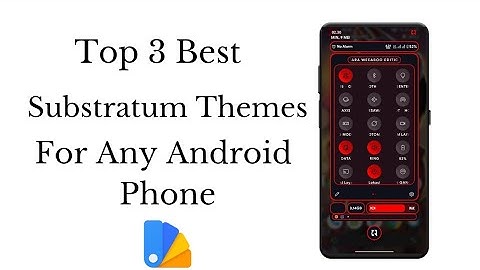 Top 3 Best Substratum Themes For Any Android Phone | How To Apply Substratum Themes On Any Android