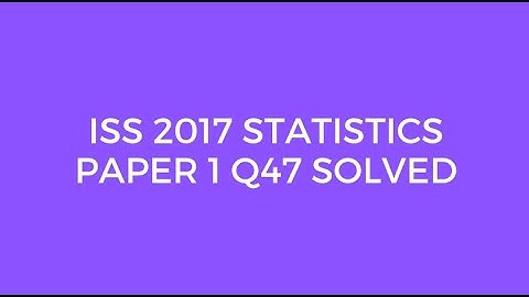 Indian Statistical Service (ISS) 2017 Statistics Paper I Set A Q47 Solved (First finite difference)