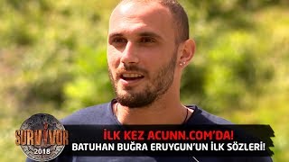İlk kez Acunn com'da | Gönüllü Batuhan Buğra Eruygun'un ilk sözleri!