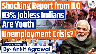 Unemployment Crisis: 83% of Jobless Indians Are Youth, Says International Labour Organisation | UPSC