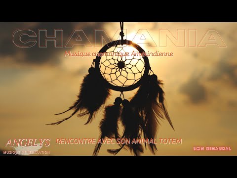 CHAMANIA musique chamane-son binaural-Tambour -432hz-chant amérindien-se relier à son animal Totem