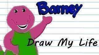 Draw My Life   Barney