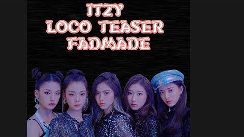 Loco ITZY TEASER FANMADE