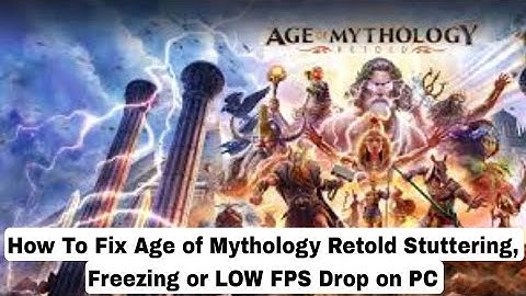 How To Fix Age of Mythology Retold Stuttering, Freezing or LOW FPS Drop on PC