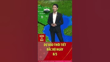 Thời tiết Bắc bộ ngày 8/5: Trời nắng ráo, nền nhiệt cao, chiều và tối có mưa rào và dông