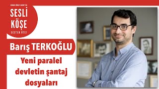 Barış Terkoğlu Yeni Paralel Devletin Şantaj Dosyaları - 10 Kasım 2022