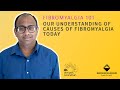 Fibromyalgia 101: Our Understanding of Causes of Fibromyalgia - Today