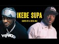 Carter Efe Feat. Ceeza Milli - IKEBE SUPA (Official Video Edit)