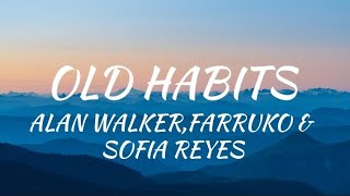Download Lagu Alan Walker, Farruko \u0026 Sofia - old habits (lyrics) video  MP3