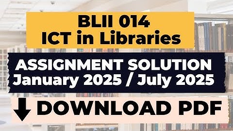 BlII014 ICT in Libraries Assignment January and June 2025  | IGNOU clis assignment blii014 #clis