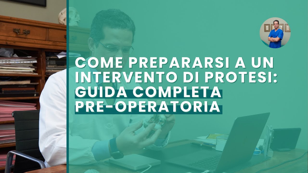 Come prepararsi a un intervento di protesi? GUIDA COMPLETA PRE-OPERATORIA!