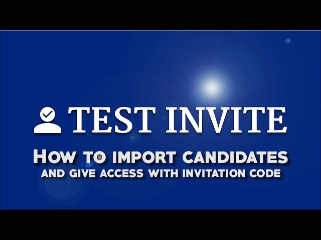 Test Invite Exam Software: How to Import Candidates and Give Access with an Invitation Code