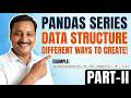 Creating series object | create series using sequense, List, ndarray, Dictionary, Scalar value