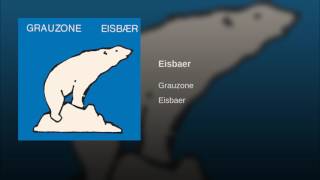 Video thumbnail of "Grauzone - Eisbaer"