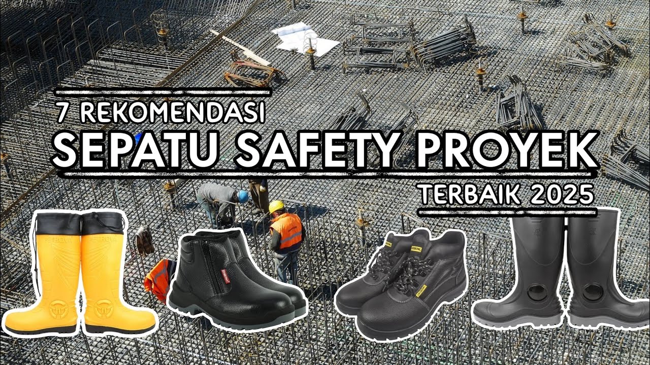 7 Rekomendasi Sepatu Safety Paling Tahan Lama Dan Berkualitas Tahun