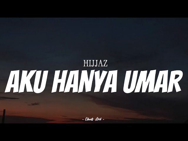 HIJJAZ - Aku Hanya Umar | ( Video Lirik ) class=