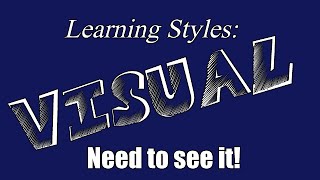 Learning Styles: Working with Visual Learners