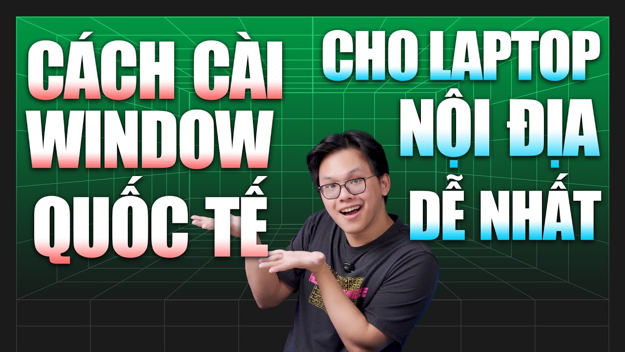 Hướng dẫn Cài Windows cho Laptop Nội Địa cực DỄ và ĐƠN GIẢN nhất - Con Nít cũng làm được!!!