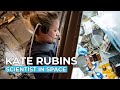 Kate Rubins - Scientist in Space