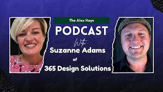 Interior Design & Color Consulting Secrets w/ Suzanne Adams| 365 Design Solutions| Alex Hays Podcast