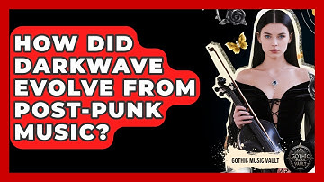 How Did Darkwave Evolve From Post-punk Music? - Goth Music Vault