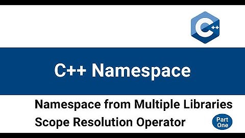 C++ namespace | How namespace works in C++ - part 1