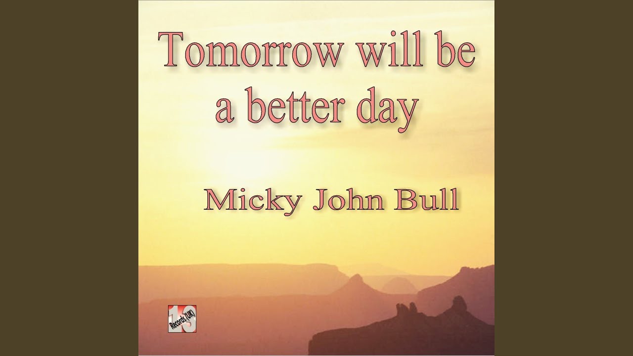 Tomorrow will be a better day