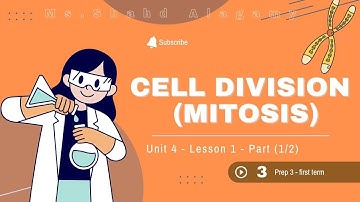 Cell division| Mitosis| Unit 4 L1 Part (1/2)| science prep 3 first term 2025