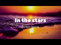 In the stars  benson boone lyrics