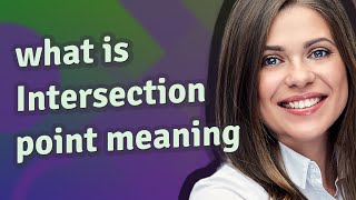Intersection point | meaning of Intersection point