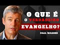 O Que é o Verdadeiro Evangelho? - Paul Washer