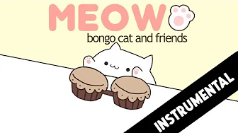(INSTRUMENTAL) 【bongo cat and friends】 meow