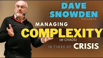 Managing complexity (and chaos) in times of crisis with Dave Snowden