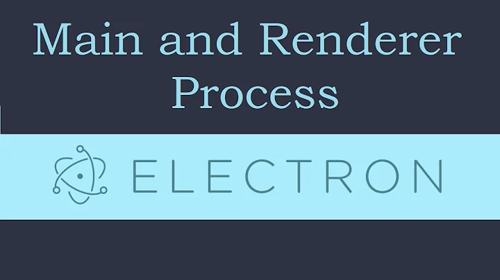 Electron js Tutorial - 3 - Main and Renderer Process