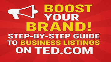 📢 Boost Your Brand! Step-by-Step Guide to Business Listings on TED.com