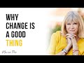 Why Change Is A Good Thing | Marisa Peer