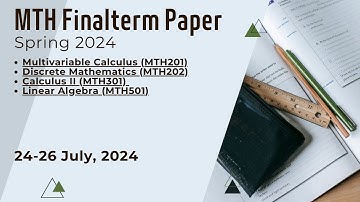 Virtual University of Pakistan Spring 2024 : Mathematics  (MTH) |Final Term Paper| 24 - 26 July 2024