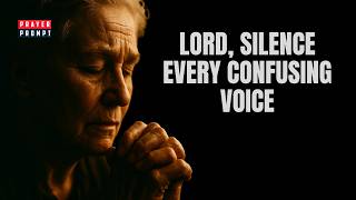 When Confusion Speaks, Pray This | Morning Prayer