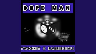 Dope Man (feat. Two)