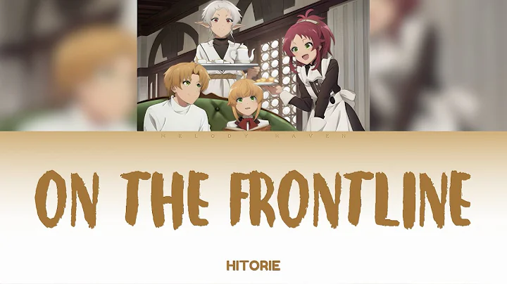 On The Frontline - HITORIE [KAN/ROM/ENG] | Mushoku Tensei S2 Part 2 | Opening
