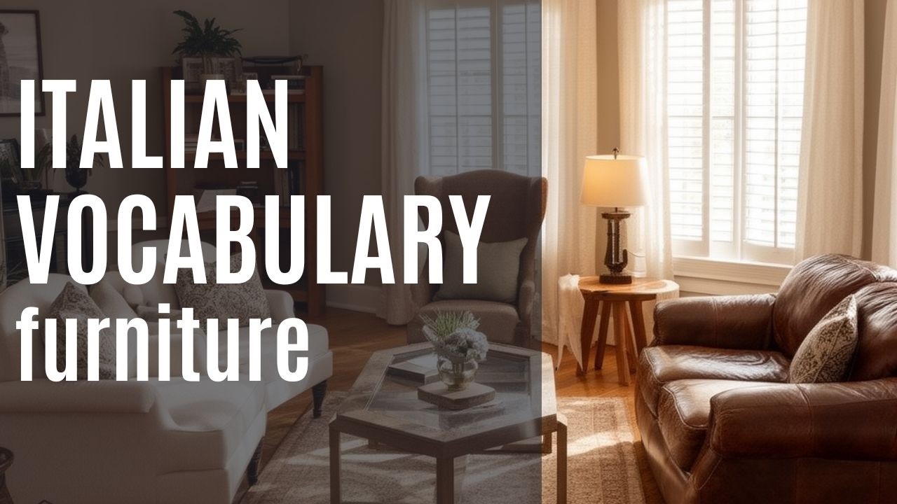 Furniture Vocabulary in Italian for Beginners. Vocabulaire des meubles.