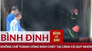 Khống chế thành công đám cháy tại cảng cá Quy Nhơn | Đảng với Dân