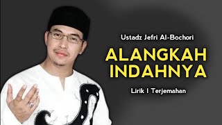 Lirik | Ustadz Jefri Al-Bochori - Alangkah Indahnya Hidup Ini (Ya Rasulallah Ya Habiballah)