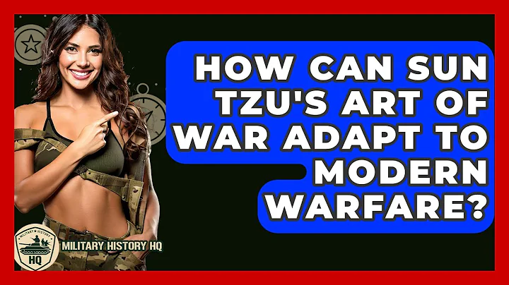 How Can Sun Tzu's Art Of War Adapt To Modern Warfare? - Military History HQ
