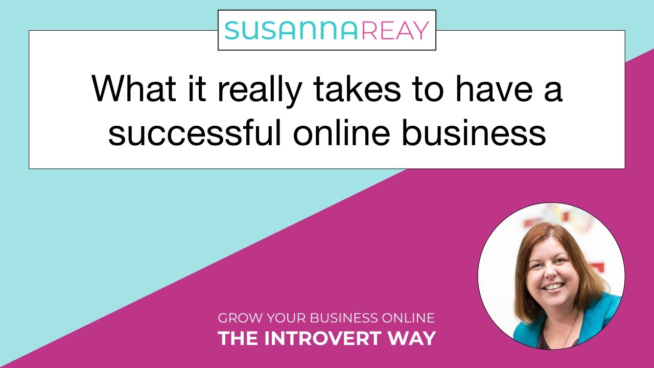 What it really takes to to have a successful online business as an ...