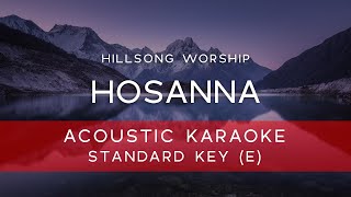 Hillsong Worship - Hosanna (Acoustic Karaoke Version/ Backing Track) [ORIGINAL KEY - E]