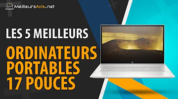 Quel est le meilleur PC portable 17 pouces ?