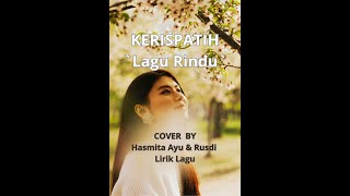 LAGU RINDU - Kerispatih II Cover By Hasmita Ayu & Rusdi (Lirik Lagu)