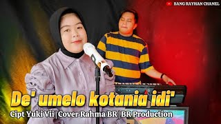 De' umelo kotania idi' Cipt Yuki Vii | Cover Rahma BR | BR Production