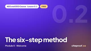 The 6-step method to get cited by ChatGPT and AI | AEO and GEO Course 0.2